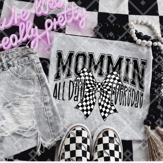 Mommin' All Day Every Day