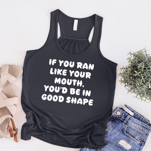 If Your Ran Like Your Mouth