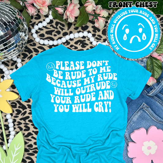 My Rude Will Make You Cry