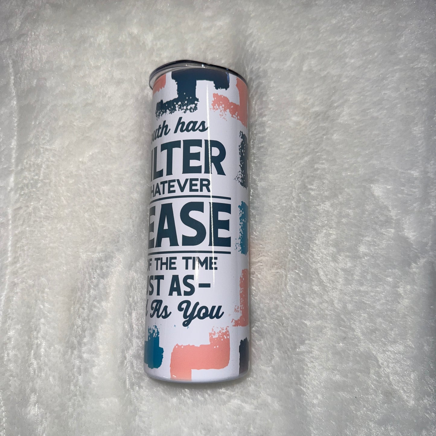 My Mouth has No Filter Tumbler