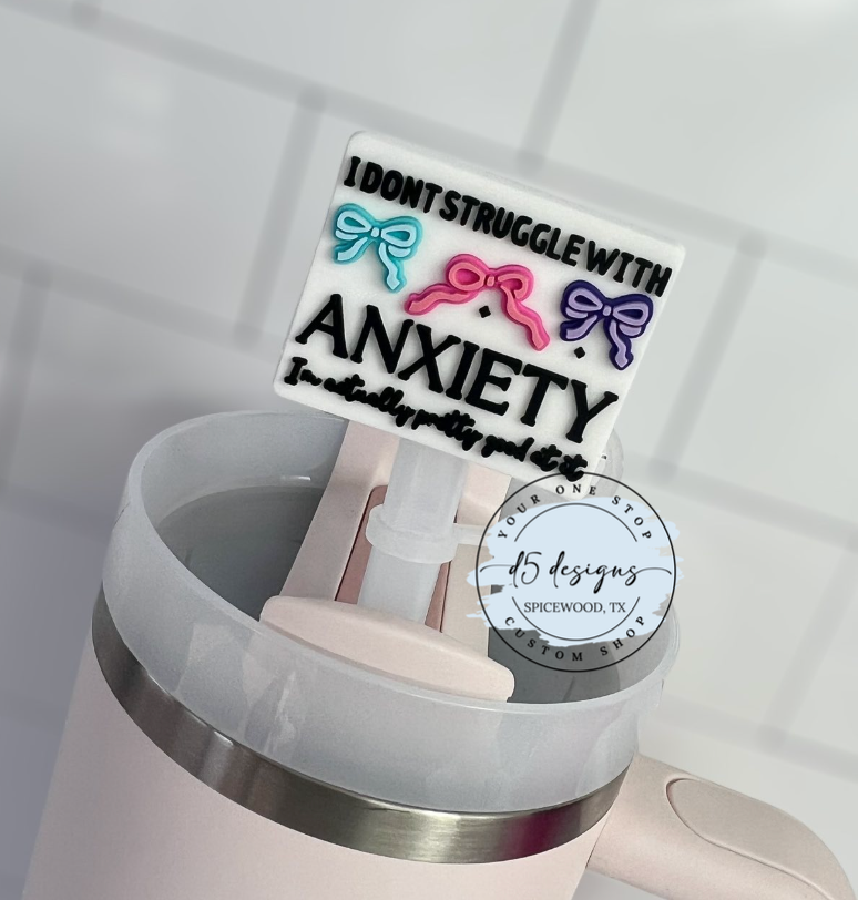 I don't struggle with anxiety Straw Topper