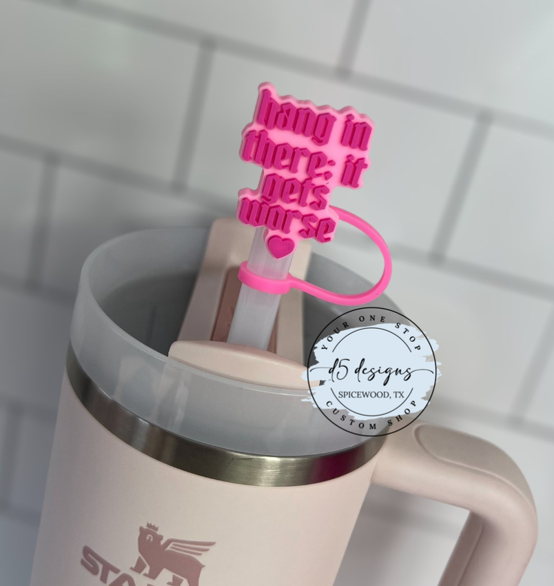 Hang in there; it gets worse Straw Topper