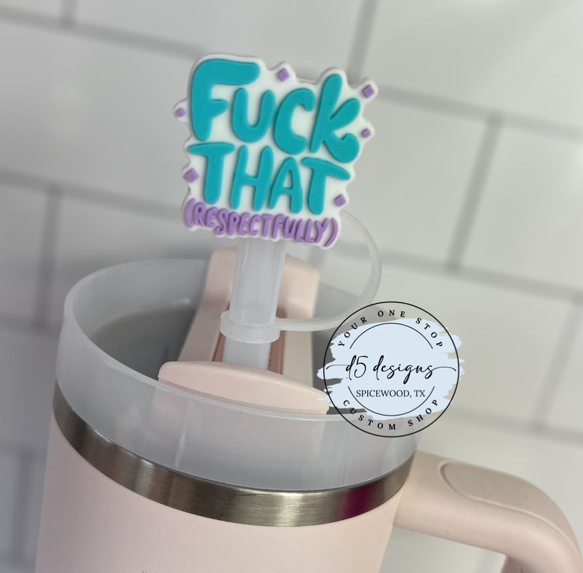 F**CK That (respectfully) Straw Topper