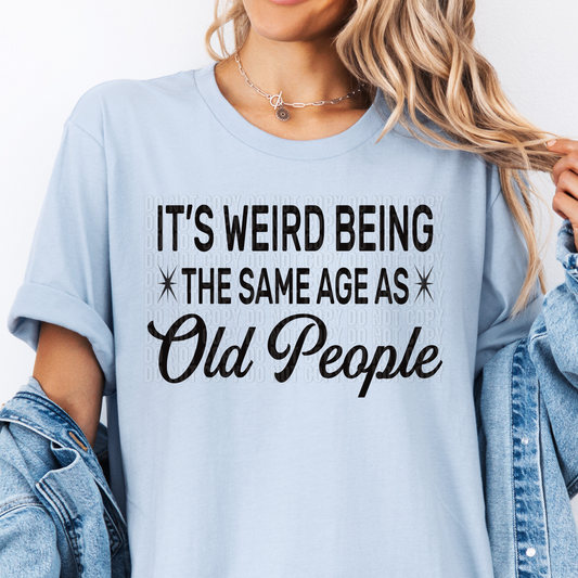 It's Weird Being the Same Age as Old People