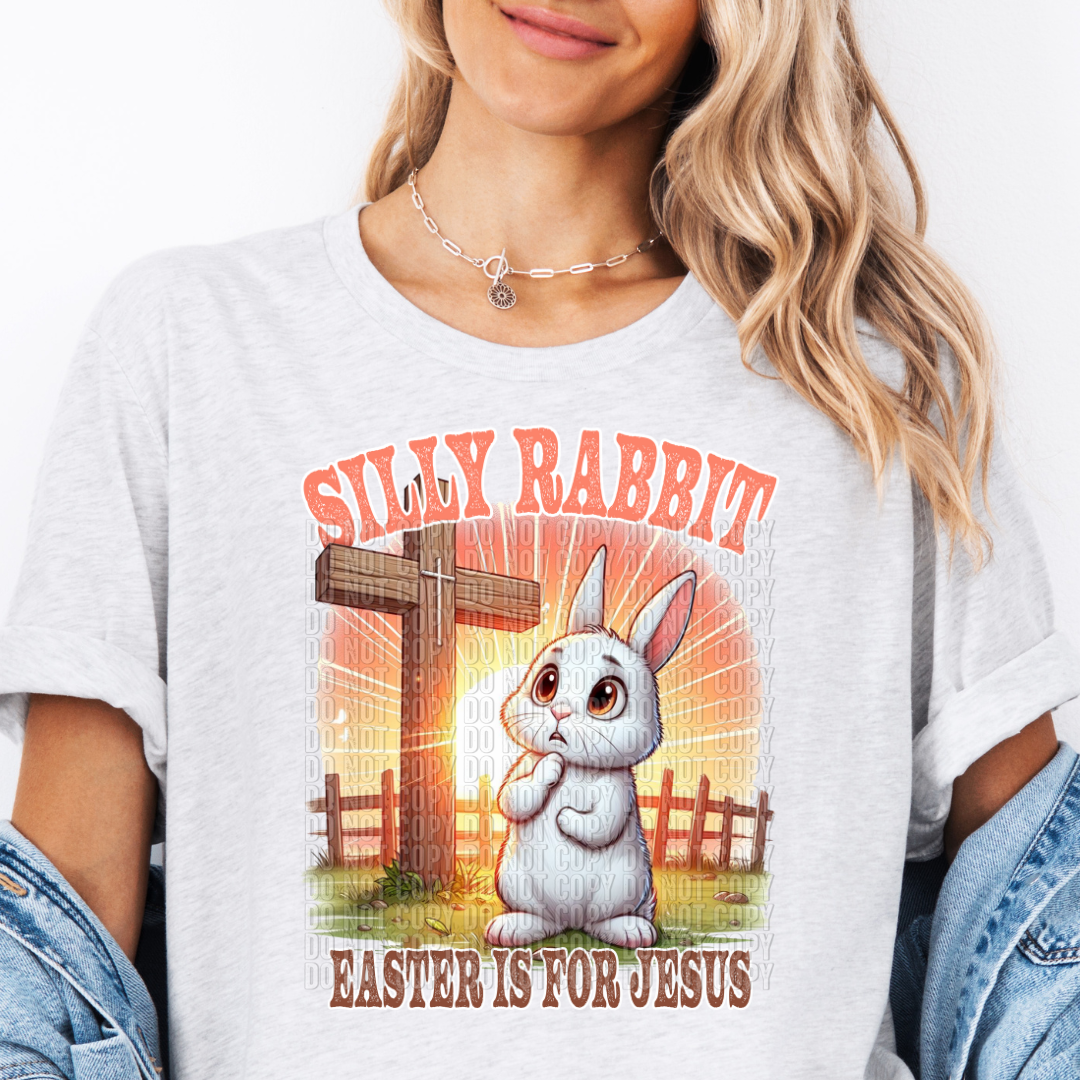 Silly Rabbit Easter is for Jesus