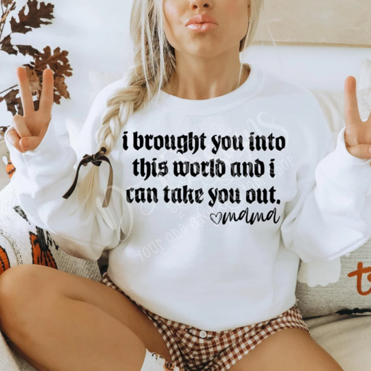 I Brought You Into This World