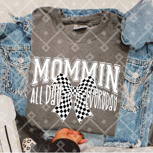 Mommin' All Day Every Day