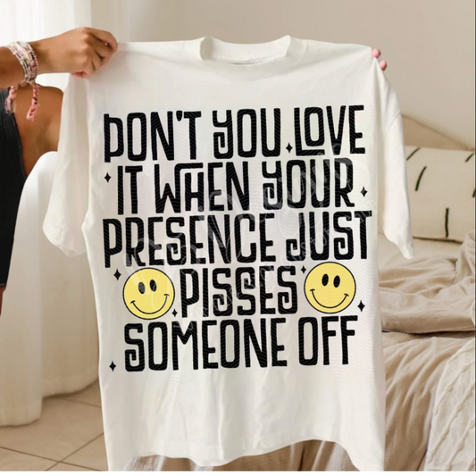 Presence Pisses Someone Off