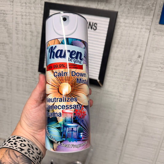 Karen Be Gone Tumbler