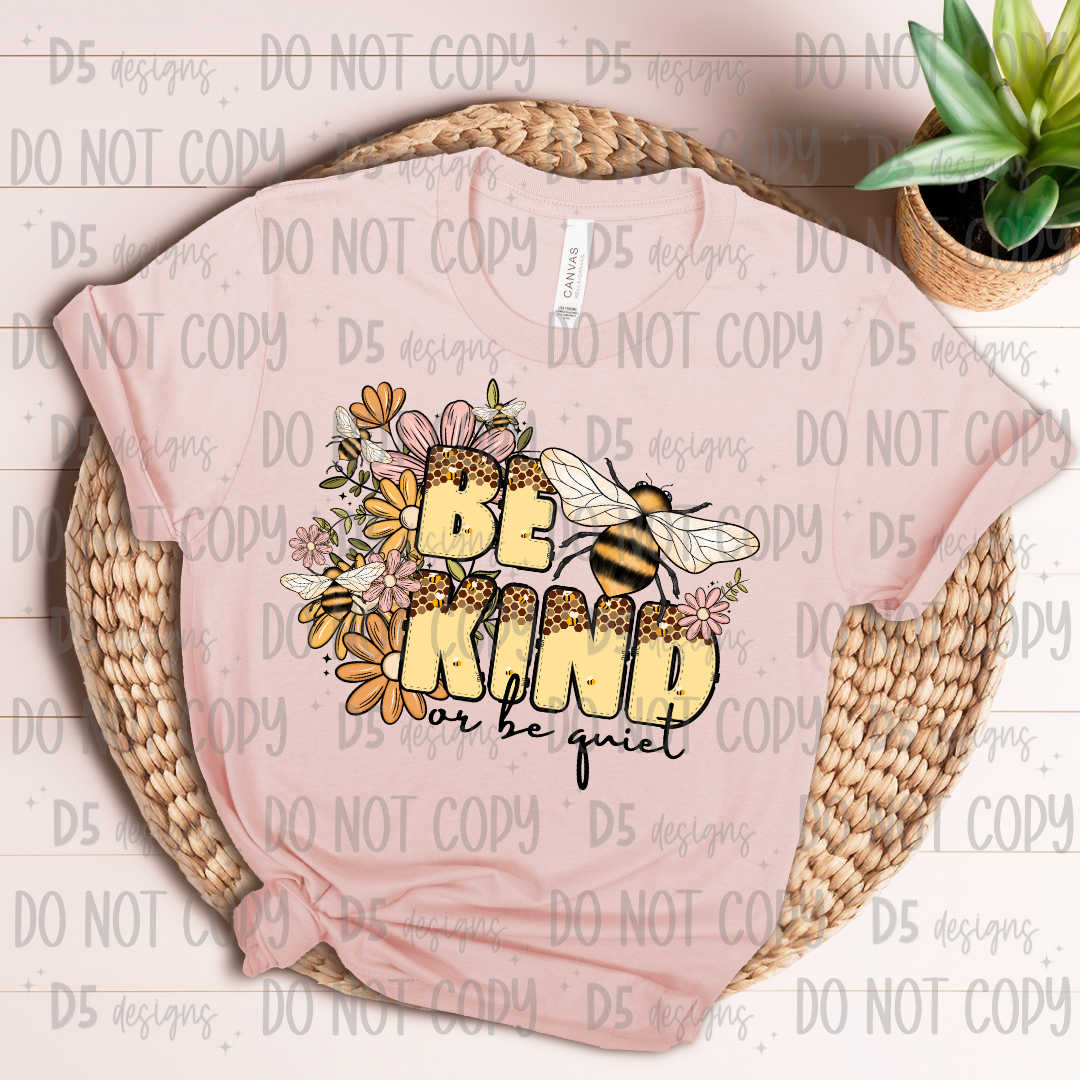 Be Kind or Be Quiet (w/sleeve option)