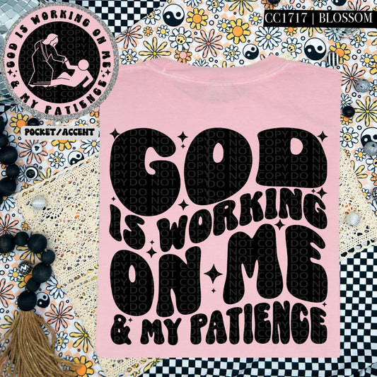 God is Working on me and my Patience