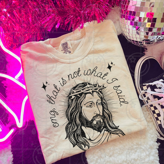 OMG that is not what I said