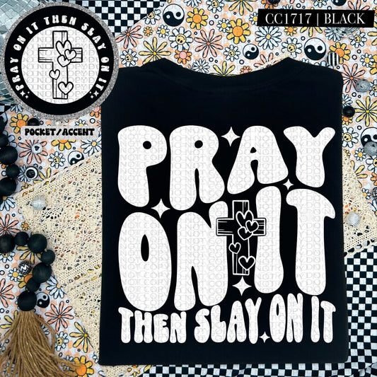 Pray On It then Slay On It